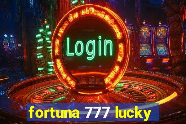 fortuna 777 lucky